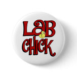 LAB CHICK - LABORATORY GIRL SLANG / HUMOR buttons