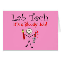 Lab Tech "It's a Bloody Job" Greeting Cards