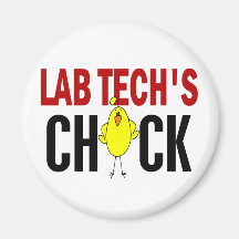 LAB TECH’S CHICK REFRIGERATOR MAGNET