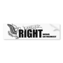 LABELED RIGHT WING EXTREMIST Bumper Sticker bumper stickers