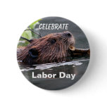 Labor Day, Celebrate with Beaver Button