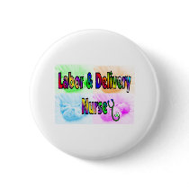 Labor & Delivery Nurse buttons by gailg1957 Labor & Delivery Nurse buttons