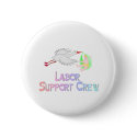 Labor Support Crew buttons by CelebrationZazzle Labor Support Crew buttons