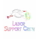 Labor Support Crew t-shirts by CelebrationZazzle Labor Support Crew t-shirts