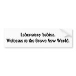 Laboratory babies. Welcome to the Brave New Wor... Bumper Stickers