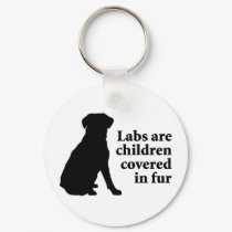 Labradors Are Fur Children keychains by dogwiregifts Labradors Are Fur Children keychains