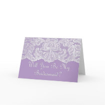 lace will you be my bridesmaid?  purple cards
