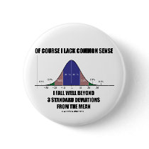 Lack Common Sense Fall Well Beyond 3 Std Devs Pinback Button