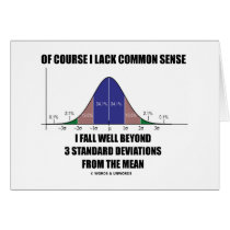 Lack Common Sense Fall Well Beyond 3 Std Devs Greeting Cards