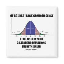 Lack Common Sense Fall Well Beyond 3 Std Devs Refrigerator Magnet