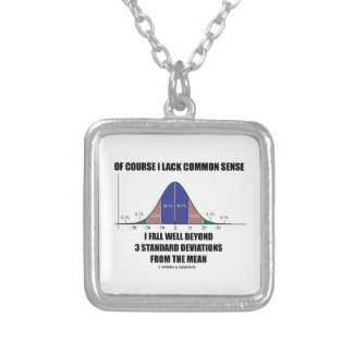 Lack Common Sense Fall Well Beyond 3 Std Devs Personalized Necklace