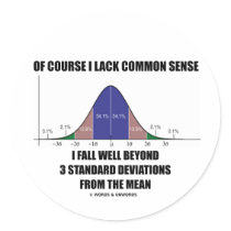 Lack Common Sense Fall Well Beyond 3 Std Devs Sticker