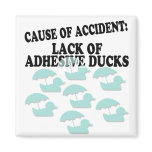 Lack of Adhesive Ducks Humor Fridge Magnet