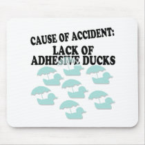 Lack of Adhesive Ducks Humor mousepads