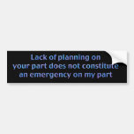 Lack of Planning Bumper Sticker