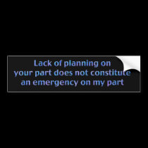 Lack of Planning bumper stickers