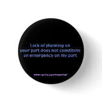 Lack of Planning copy, www.zazzle.com/moondial* buttons