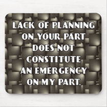 Lack Of Planning Mousepad