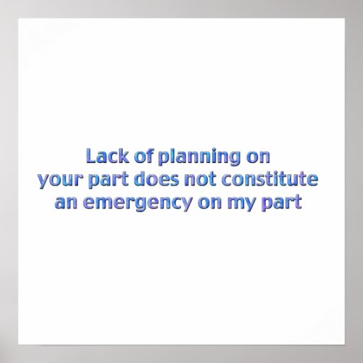 Lack of Planning Poster | Zazzle