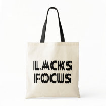 Lacks Focus bags