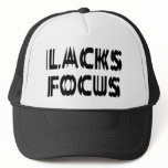 Lacks Focus hats