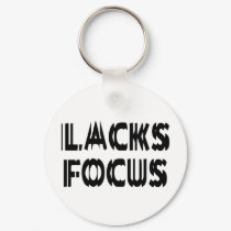 Lacks Focus keychains by LabelMeHappy Lacks Focus keychains