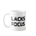 Lacks Focus Coffee Mugs