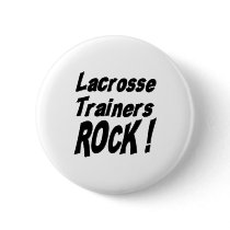 Lacrosse Trainers Rock! Button