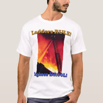 Ladders RULE! t-shirts by Crank Ladders RULE! t-shirts