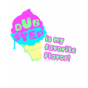 Ladies DUBSTEP is my favorite flavor shirt Ladies DUBSTEP is my favorite flavor shirt