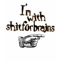Ladie's Tank Top - I'm with Shit for Brains! t-shirts by HigherMammal Ladie's Tank Top - I'm with Shit for Brains! t-shirts