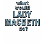 Lady Macbeth t-shirts
