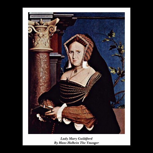 Lady Mary Guildford By Hans Holbein The Younger Posters