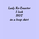 Lady Re-Enactor I look HOT in a hoop skirt t-shirts by hcove06 Lady Re-Enactor I look HOT in a hoop skirt t-shirts