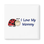 Ladybug I Love My Mommy Fridge Magnets