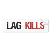 Lag Kills Gamers bumper stickers by BoogieMonst Lag Kills Gamers bumper stickers