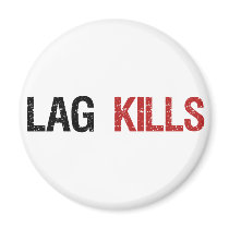 Lag Kills Gamers magnets by BoogieMonst Lag Kills Gamers magnets