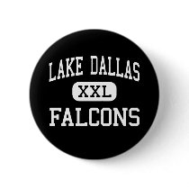 Lake Dallas - Falcons - High - Lake Dallas Texas buttons