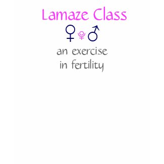 Lamaze Class_an exercise in fertility shirt