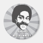 Lamont & the Big Dummies Pin Fridge Magnets