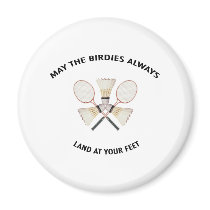 Land at your Feet Badminton Refrigerator Magnets