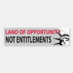 Land Of Opportunity Not Entitlements Bumper Stickers