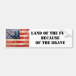 Land of the Free Because of the Brave bumper stickers