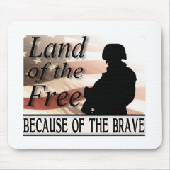 Land of the Free Because of the Brave Mouse Pads