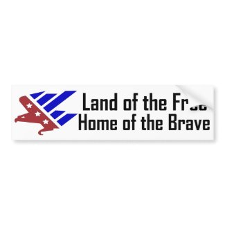 Land of the Free, Home of the Brave bumpersticker