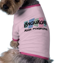 Languages Are Forever pet clothing by sciencewillprevail Languages Are Forever pet clothing