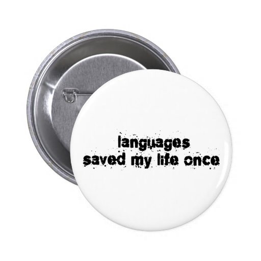 Languages Saved My Life Once Button
