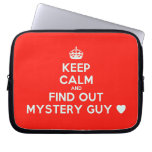 [Crown] keep calm and find out mystery guy [Love heart]  Laptop/netbook Sleeves Laptop Sleeves