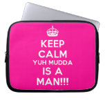 [Crown] keep calm yuh mudda is a man!!!  Laptop/netbook Sleeves Laptop Sleeves