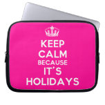 [Dancing crown] keep calm because it's holidays  Laptop/netbook Sleeves Laptop Sleeves